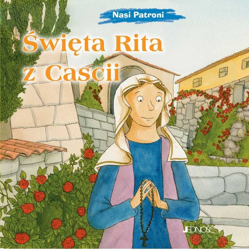 Święta Rita z Cascii. Nasi Patroni Święta Rita z Cascii. Nasi Patroni