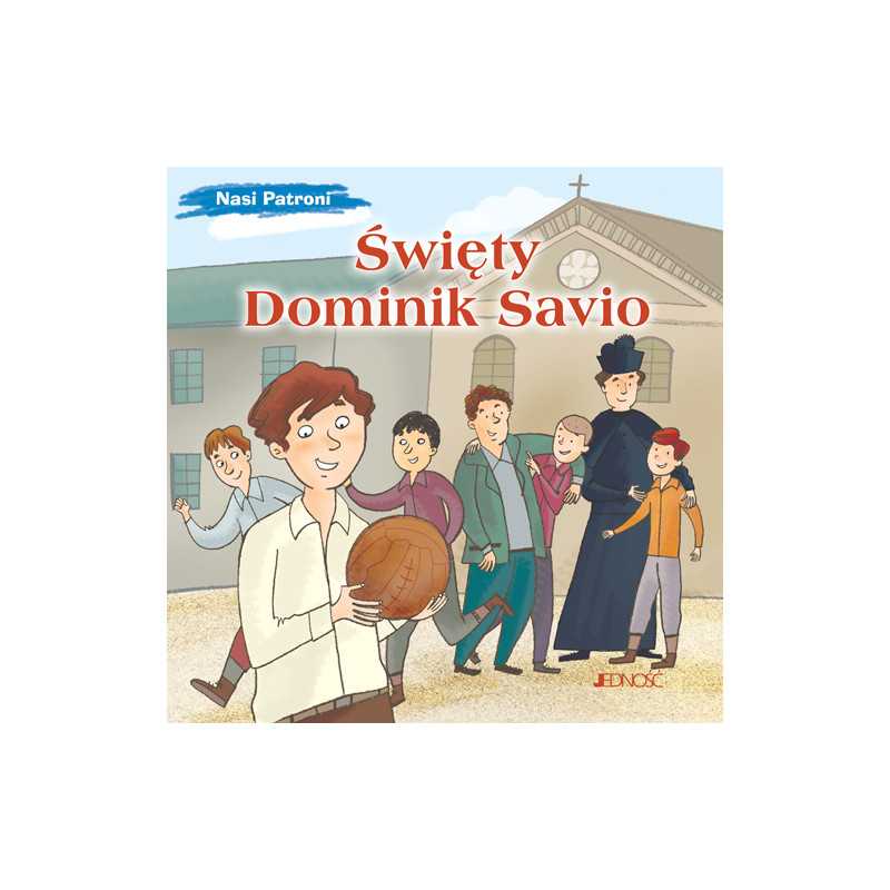Święty Dominik Savio. Nasi Patroni.