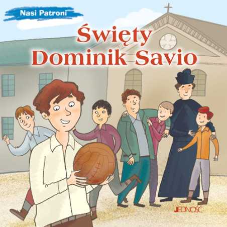 Święty Dominik Savio. Nasi Patroni.