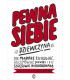 Pewna siebie dziewczyna. Jak mądrze ryzykować, akceptować porażki i być szczęśliwie niedoskonałą