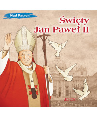 Święty Jan Paweł II. Nasi Patroni.
