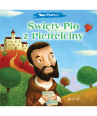 Święty Pio z Pietrelciny. Nasi Patroni.