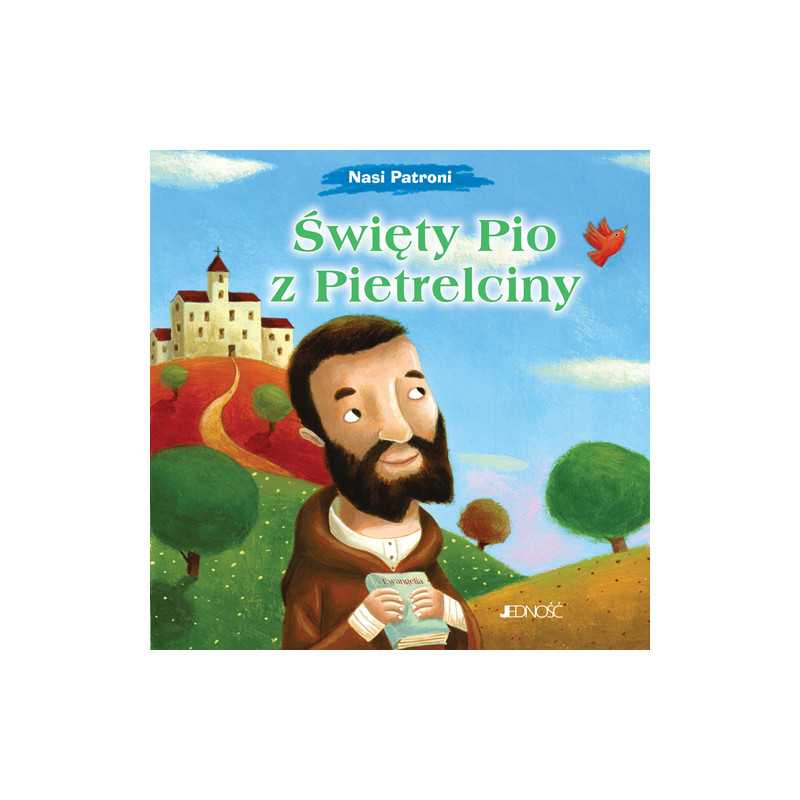 Święty Pio z Pietrelciny. Nasi Patroni. Święty Pio z Pietrelciny. Nasi Patroni.