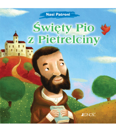 Święty Pio z Pietrelciny. Nasi Patroni.