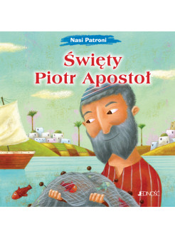 Święty Piotr Apostoł. Nasi Patroni.