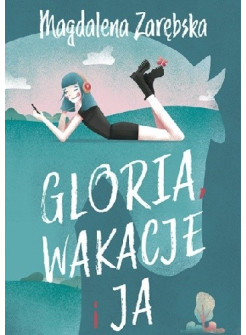 Gloria wakacje i ja