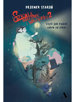 Szkoła bohaterek i bohaterów 2, czyli jak radzić sobie ze złem