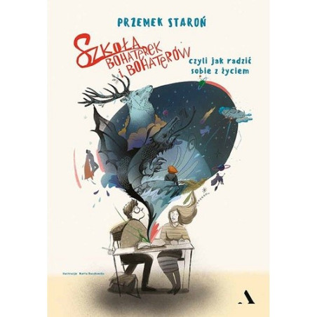 Szkoła bohaterek i bohaterów , czyli jak radzić sobie z życiem