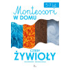 Montessori w domu. 4 żywioły