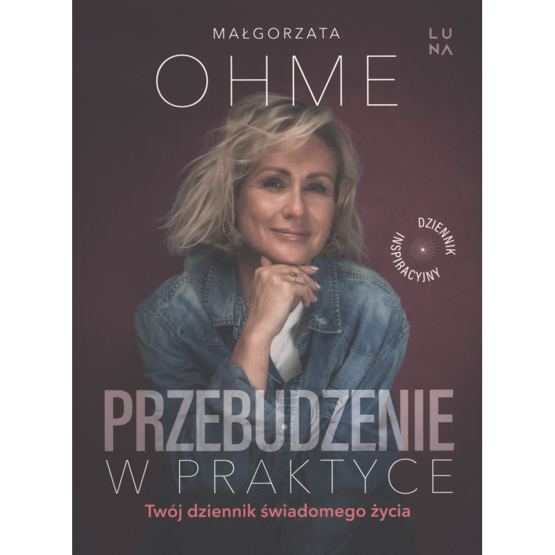 Przebudzenie w praktyce. Twój dziennik świadomego życia