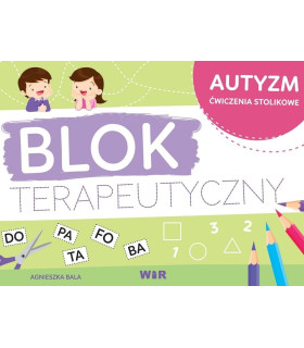 Autyzm blok terapeutyczny. Ćwiczenia stolikowe