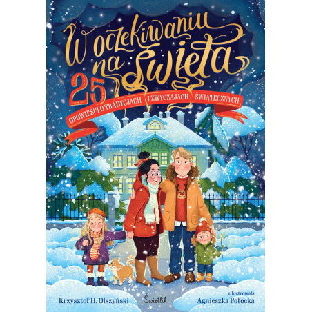 W oczekiwaniu na święta. 25 opowieści o tradycjach i zwyczajach świątecznych