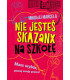 Nie jesteś skazanx na szkołę.
