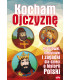 Kocham ojczyznę. Krzyżówki, łamigłówki i zagadki dla dzieci o historii Polski