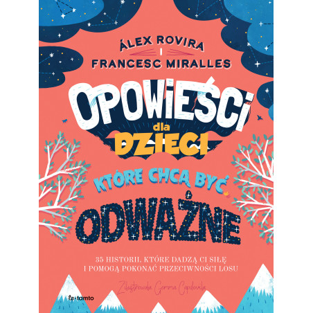 Opowieści dla dzieci, które chcą być odważne