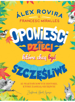 Opowieści dla dzieci, które chcą być szczęśliwe