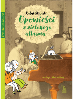 Opowieści z zielonego albumu. Prawdziwe historie