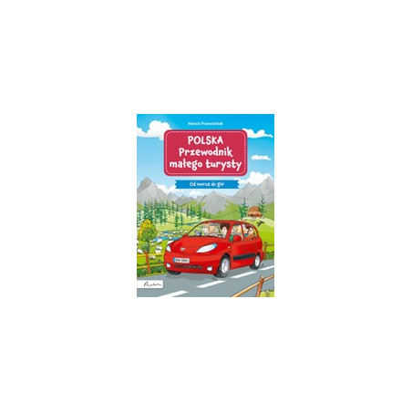 Polska. Przewodnik małego turysty. Od morza do gór