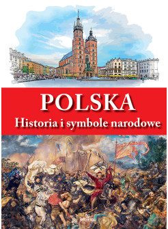 Polska. Historia i symbole narodowe