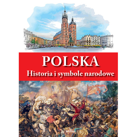 Polska. Historia i symbole narodowe