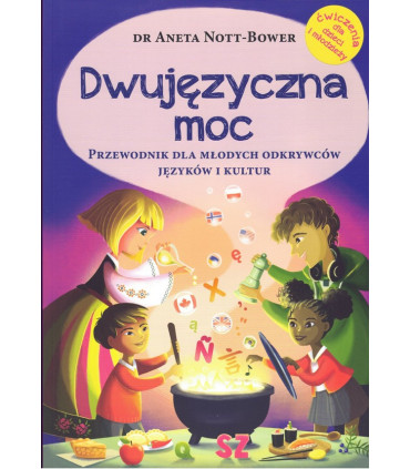 Dwujęzyczna moc. Przewodnik dla młodych odkrywców języków i kultur