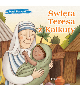 Święta Teresa z Kalkuty. Nasi Patroni