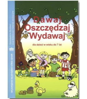 Dawaj, oszczędzaj, wydawaj. Podręcznik dla dzieci