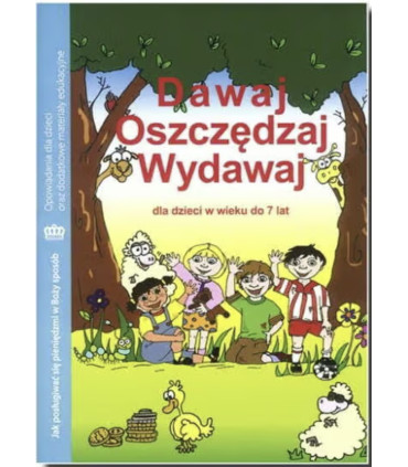 Dawaj, oszczędzaj, wydawaj. Podręcznik dla dzieci