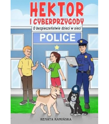 Hektor i cyberprzygody. O bezpieczeństwie dzieci w sieci