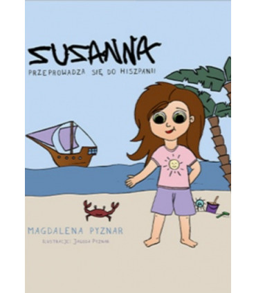 Zuzanna przeprowadza się do Hiszpanii (książka dla dzieci + gratis kolorowanka)