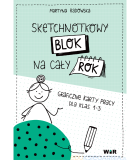 Sketchnotkowy blok na cały rok. Graficzne karty pracy dla klas 1-3
