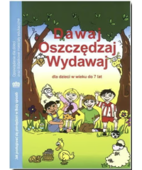 Dawaj, oszczędzaj, wydawaj. Podręcznik dla dzieci