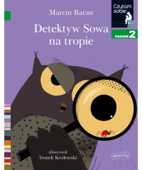 Detektyw Sowa na tropie. Czytam sobie. Poziom 2