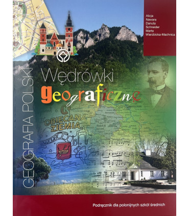 Wędrówki geograficzne. Geografia Polski. Podręcznik dla polonijnych szkół średnich