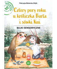 Cztery pory roku u króliczka Barta i sówki Kui