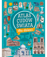 Atlas cudów świata dla dzieci