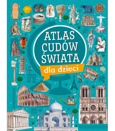 Atlas cudów świata dla dzieci