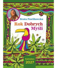 Rok dobrych myśli. Kalendarz 2027. Beata Pawlikowska
