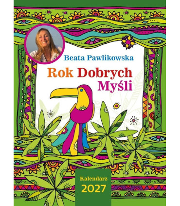 Rok dobrych myśli. Kalendarz 2027. Beata Pawlikowska