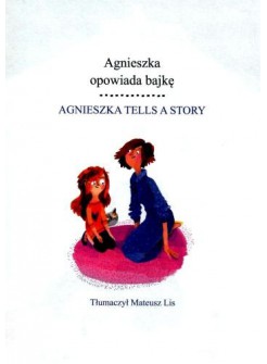 Agnieszka opowiada bajkę/Agnieszka tells a story