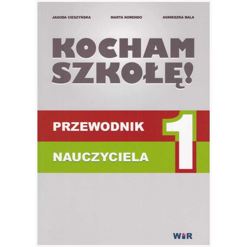 KOCHAM SZKOŁĘ! Przewodnik nauczyciela KOCHAM SZKOŁĘ! Przewodnik nauczyciela