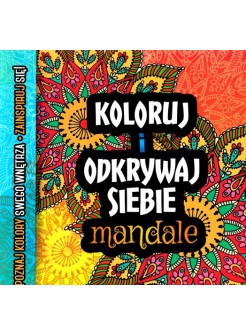 Koloruj i odkrywaj siebie - mandale