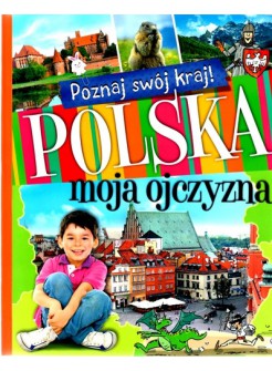 Poznaj swój kraj - Polska moja ojczyzna