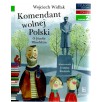 Komendant Wolnej Polski. O Józefie Piłsudskim -  Czytam sobie - Poziom 2