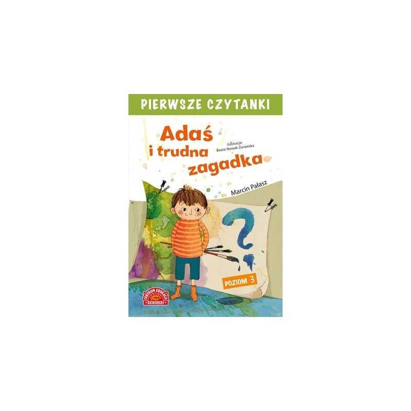 Pierwsze czytanki. Adaś i trudna zagadka. Poziom 3 Pierwsze czytanki. Adaś i trudna zagadka. Poziom 3