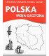 Polska moja ojczyzna - ćwiczenia z geografii, historii i kultury
