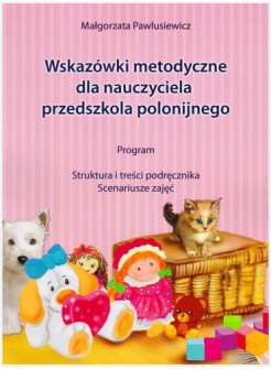 Poradnik metodyczny dla nauczyciela przedszkola polonijnego