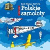 Klub Małego Patrioty. Polskie samoloty