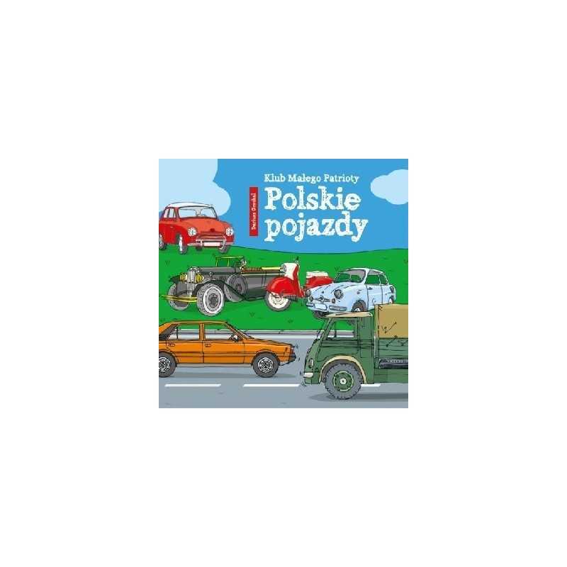 Klub małego patrioty. Polskie pojazdy Klub małego patrioty. Polskie pojazdy