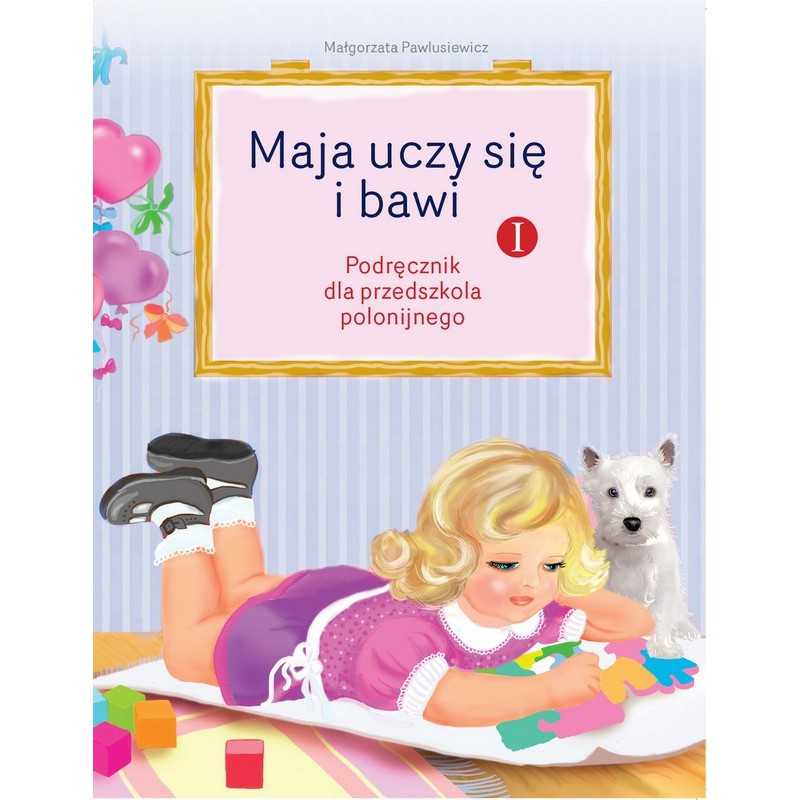 Maja uczy się i bawi, cz. 1, przedszkole Maja uczy się i bawi, cz. 1, przedszkole